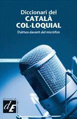 DICCIONARI DEL CATALA COL.LOQUIAL | 9788441218413 | A.A.V.V. | Galatea Llibres | Librería online de Reus, Tarragona | Comprar libros en catalán y castellano online