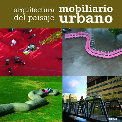 ARQUITECTURA DEL PAISAJE. MOBILIARIO URBANO | 9788496429604 | MINGUET, JOSEP MARIA | Galatea Llibres | Llibreria online de Reus, Tarragona | Comprar llibres en català i castellà online