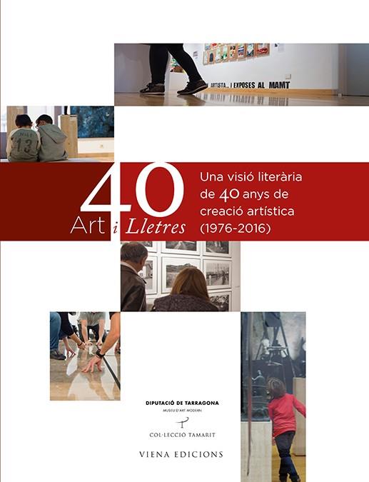 ART I LLETRES. 40 ANYS DEL MUSEU D'ART MODERN DE TARRAGONA | 9788483309209 | Galatea Llibres | Llibreria online de Reus, Tarragona | Comprar llibres en català i castellà online