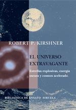 UNIVERSO EXTRAVAGANTE : ESTRELLAS EXPLOSIVAS, ENERGIA OSC | 9788478449552 | KIRSHNER, ROBERT P | Galatea Llibres | Llibreria online de Reus, Tarragona | Comprar llibres en català i castellà online