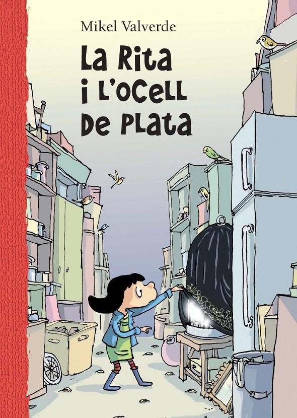 RITA I L'OCELL DE PLATA, LA | 9788479422455 | VALVERDE, MIKEL (1966- ) | Galatea Llibres | Llibreria online de Reus, Tarragona | Comprar llibres en català i castellà online