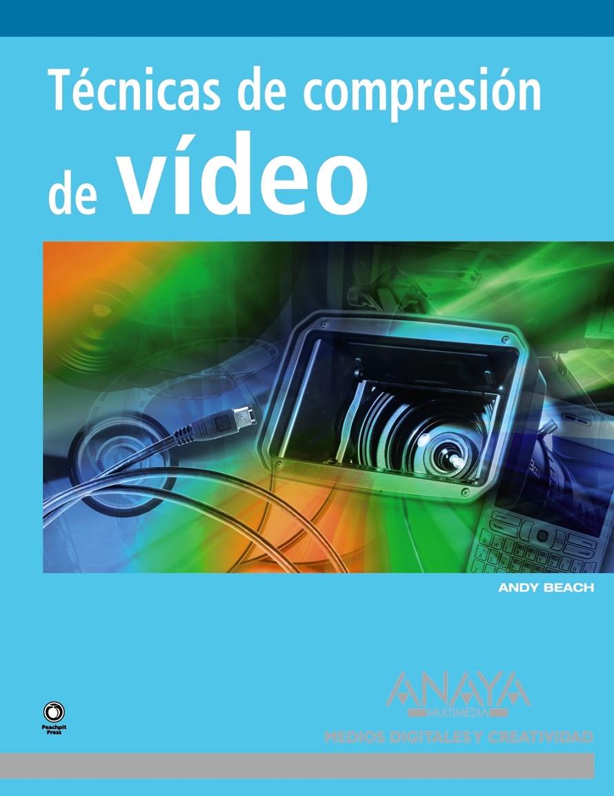 TÉCNICAS DE COMPRESIÓN DE VÍDEO | 9788441524859 | BEACH, ANDY | Galatea Llibres | Llibreria online de Reus, Tarragona | Comprar llibres en català i castellà online