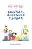 COCINAR, APRENDER Y JUGAR | 9788420643717 | ORTEGA, INES | Galatea Llibres | Llibreria online de Reus, Tarragona | Comprar llibres en català i castellà online