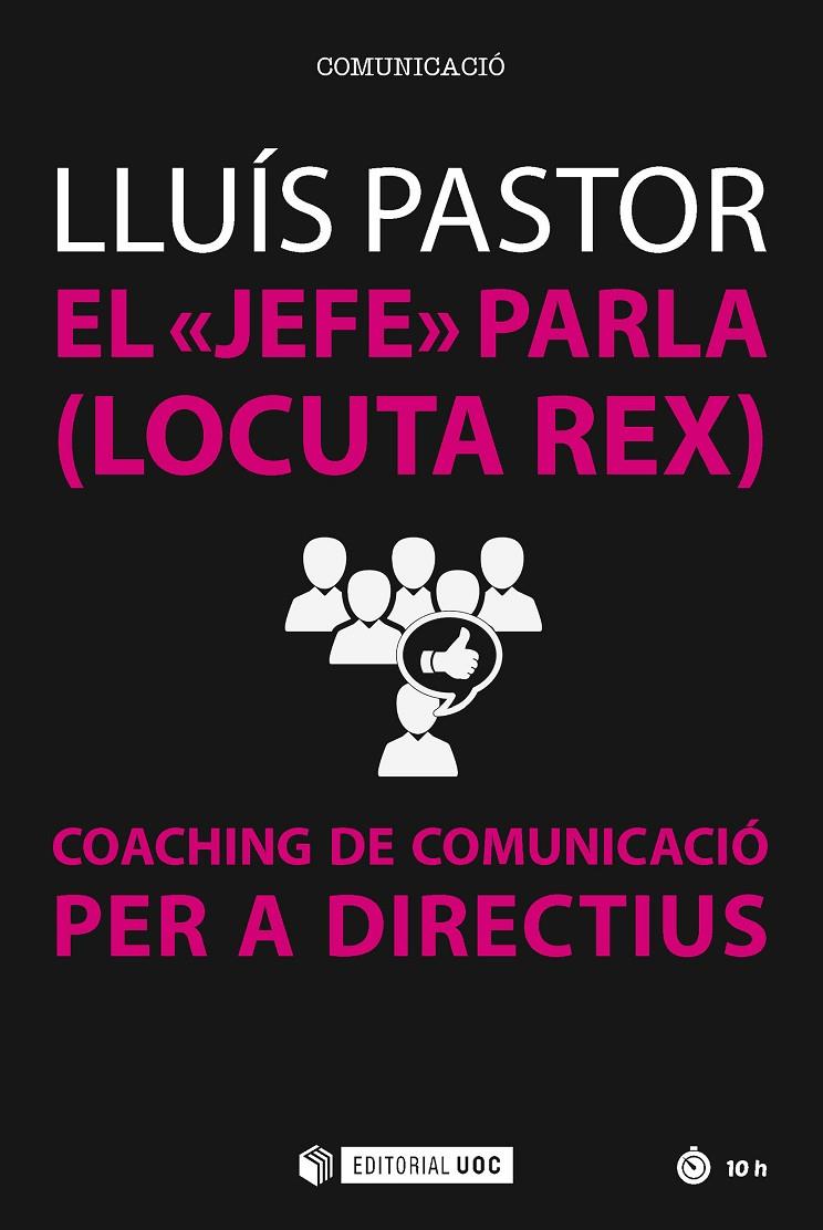 EL JEFE PARLA (LOCUTA REX) COACHING DE COMUNICACIO PER A DIRECTIUS | 9788491164746 | PASTOR, LLUIS | Galatea Llibres | Llibreria online de Reus, Tarragona | Comprar llibres en català i castellà online