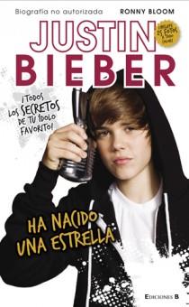 JUSTIN BIEBER, HA NACIDO UNA ESTRELLA | 9788466646802 | BLOOM, RONNY | Galatea Llibres | Llibreria online de Reus, Tarragona | Comprar llibres en català i castellà online