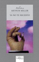 YA NO TE NECESITO | 9788483832950 | MILLER, ARTHUR | Galatea Llibres | Llibreria online de Reus, Tarragona | Comprar llibres en català i castellà online