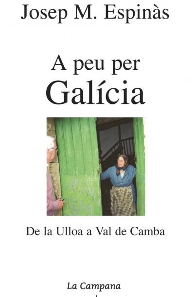 A PEU PER GALICIA | 9788495616111 | ESPINAS, JOSEP M. | Galatea Llibres | Librería online de Reus, Tarragona | Comprar libros en catalán y castellano online