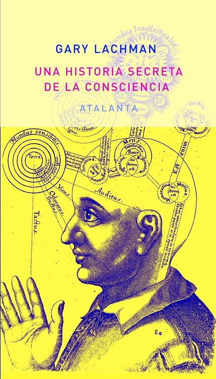 UNA HISTORIA SECRETA DE LA CONSCIENCIA | 9788494094149 | LACHMAN, GARY | Galatea Llibres | Librería online de Reus, Tarragona | Comprar libros en catalán y castellano online