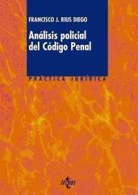 ANÁLISIS POLICIAL DEL CÓDIGO PENAL | 9788430948987 | RÍUS DIEGO, FRANCISCO JOSÉ | Galatea Llibres | Librería online de Reus, Tarragona | Comprar libros en catalán y castellano online