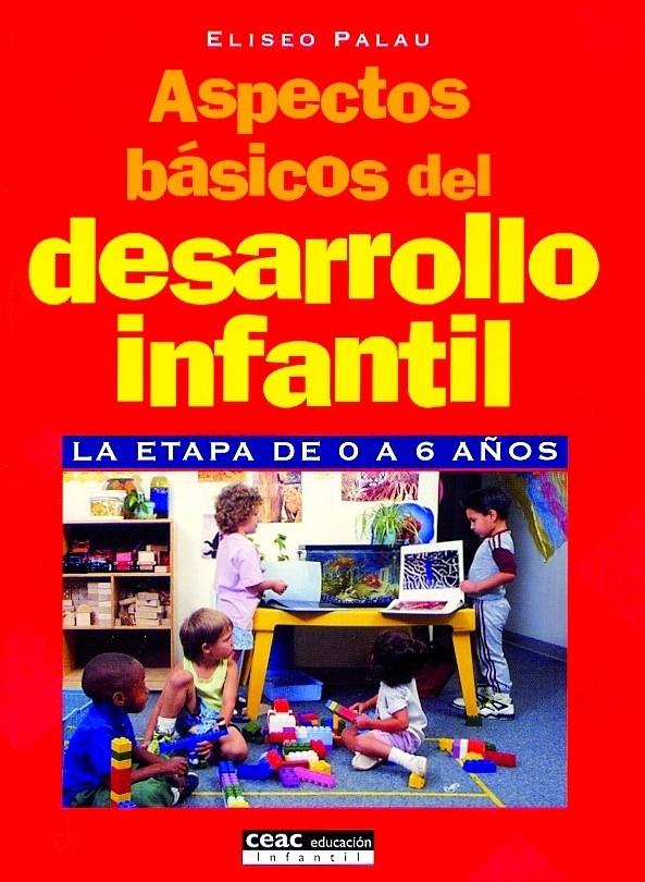 ASPECTOS BASICOS DEL DESARROLLO INFANTIL 0-6 AÑOS | 9788432995415 | PALAU, ELISEO | Galatea Llibres | Librería online de Reus, Tarragona | Comprar libros en catalán y castellano online