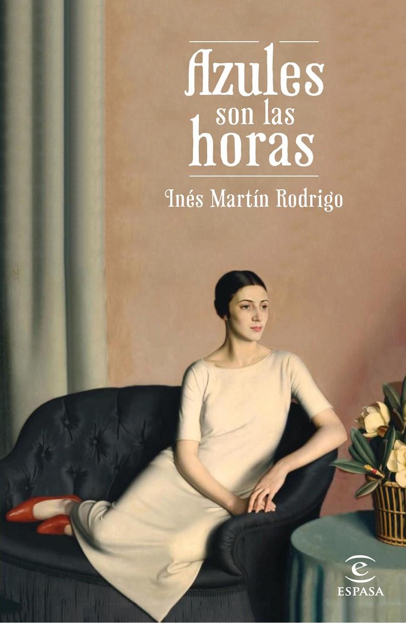 AZULES SON LAS HORAS | 9788467046724 | MARTÍN RODRIGO, INÉS | Galatea Llibres | Llibreria online de Reus, Tarragona | Comprar llibres en català i castellà online