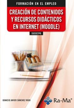 CREACION DE CONTENIDOS Y RECURSOS DIDÁCTICOS EN INTERNET (MOODLE) | 9788418971563 | SÁNCHEZ ROJO, IGNACIO JAVIER | Galatea Llibres | Llibreria online de Reus, Tarragona | Comprar llibres en català i castellà online