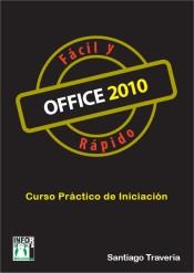 OFFICE 2010 FÁCIL Y RÁPIDO | 9788415033097 | TRAVERÍA, SANTIAGO | Galatea Llibres | Llibreria online de Reus, Tarragona | Comprar llibres en català i castellà online