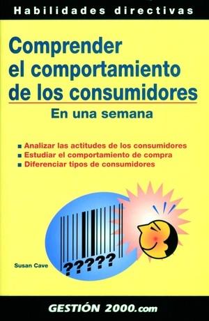 COMPRENDER EL COMPORTAMIENTO DE LOS CONSUMIDORES EN UNA SEMA | 9788496426016 | SUSAN CAVE | Galatea Llibres | Llibreria online de Reus, Tarragona | Comprar llibres en català i castellà online