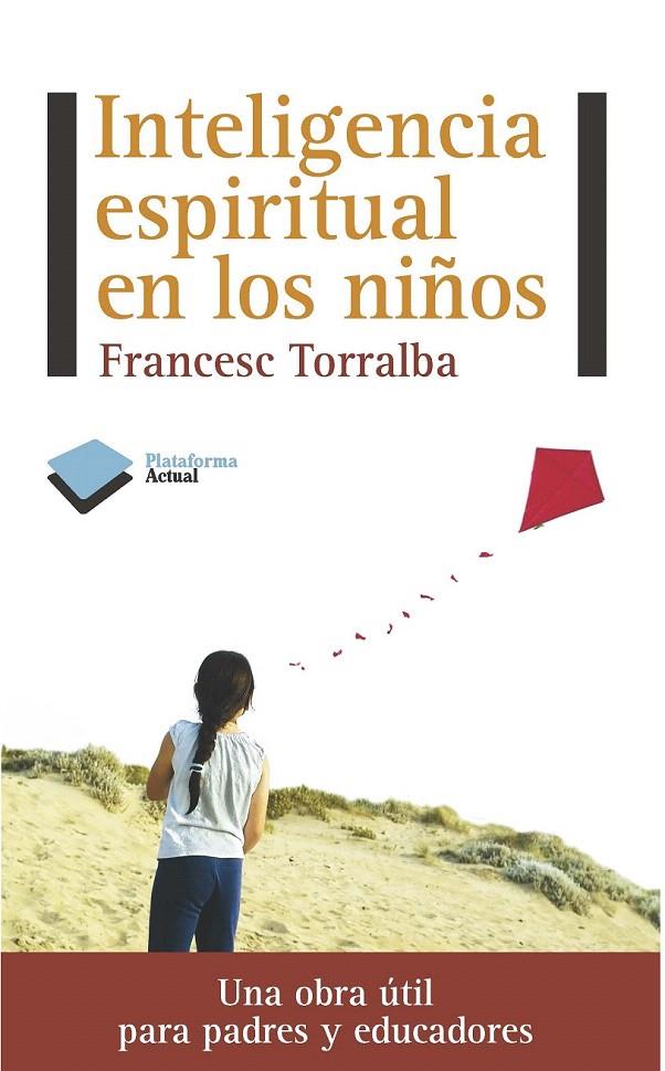 INTELIGENCIA ESPIRITUAL EN LOS NIÑOS | 9788415577133 | FRANCESC TORRALBA | Galatea Llibres | Librería online de Reus, Tarragona | Comprar libros en catalán y castellano online