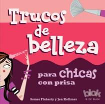 TRUCOS DE BELLEZA PARA CHICAS CON PRISA | 9788493961404 | FLAHERTY, SOMER / KOLLMER, JEN | Galatea Llibres | Llibreria online de Reus, Tarragona | Comprar llibres en català i castellà online