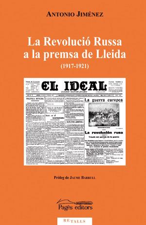 REVOLUCIO RUSSA A LA PREMSA DE LLEIDA, LA | 9788497793872 | JIMENEZ, ANTONIO | Galatea Llibres | Librería online de Reus, Tarragona | Comprar libros en catalán y castellano online