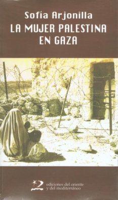 MUJER PALESTINA EN GAZA, LA | 9788487198700 | ARJONILLA, SOFIA | Galatea Llibres | Llibreria online de Reus, Tarragona | Comprar llibres en català i castellà online