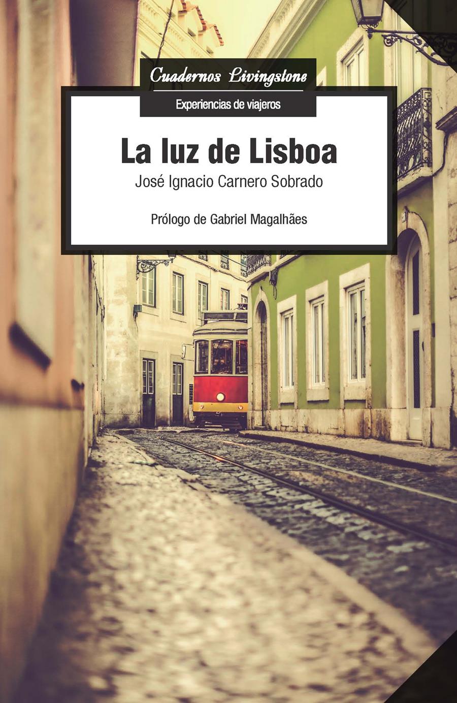 LA LUZ DE LISBOA | 9788491162919 | CARNERO SOBRADO, JOSÉ IGNACIO | Galatea Llibres | Llibreria online de Reus, Tarragona | Comprar llibres en català i castellà online