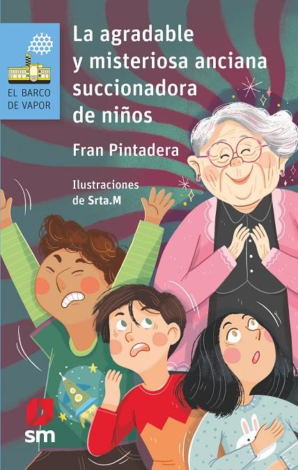 LA AGRADABLE Y MISTERIOSA ANCIANA... SUCCIONADORA DE NIÑOS | 9788491828297 | PINTADERA , FRAN | Galatea Llibres | Llibreria online de Reus, Tarragona | Comprar llibres en català i castellà online