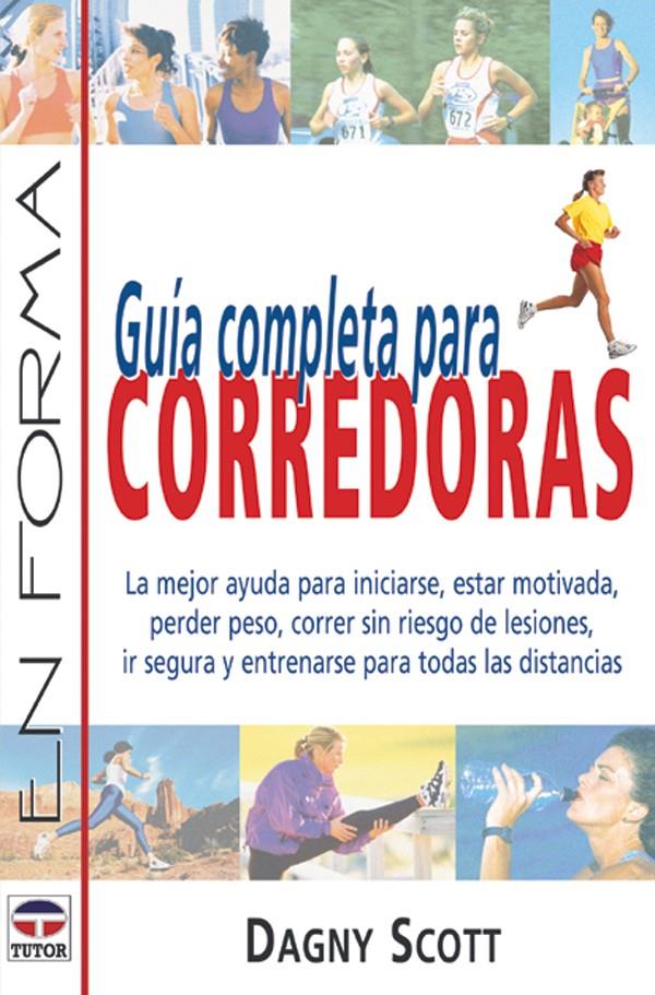 GUIA COMPLETA PARA CORREDORAS | 9788479023584 | SCOTT, DAGNY | Galatea Llibres | Llibreria online de Reus, Tarragona | Comprar llibres en català i castellà online