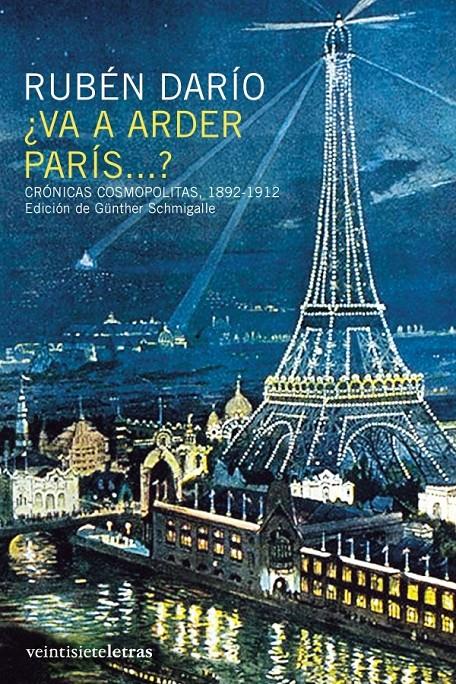 VA A ARDER PARIS? : CRONICAS COSMOPOLITAS, 1892-1912 | 9788493635800 | DARIO, RUBEN (1867-1916) | Galatea Llibres | Llibreria online de Reus, Tarragona | Comprar llibres en català i castellà online