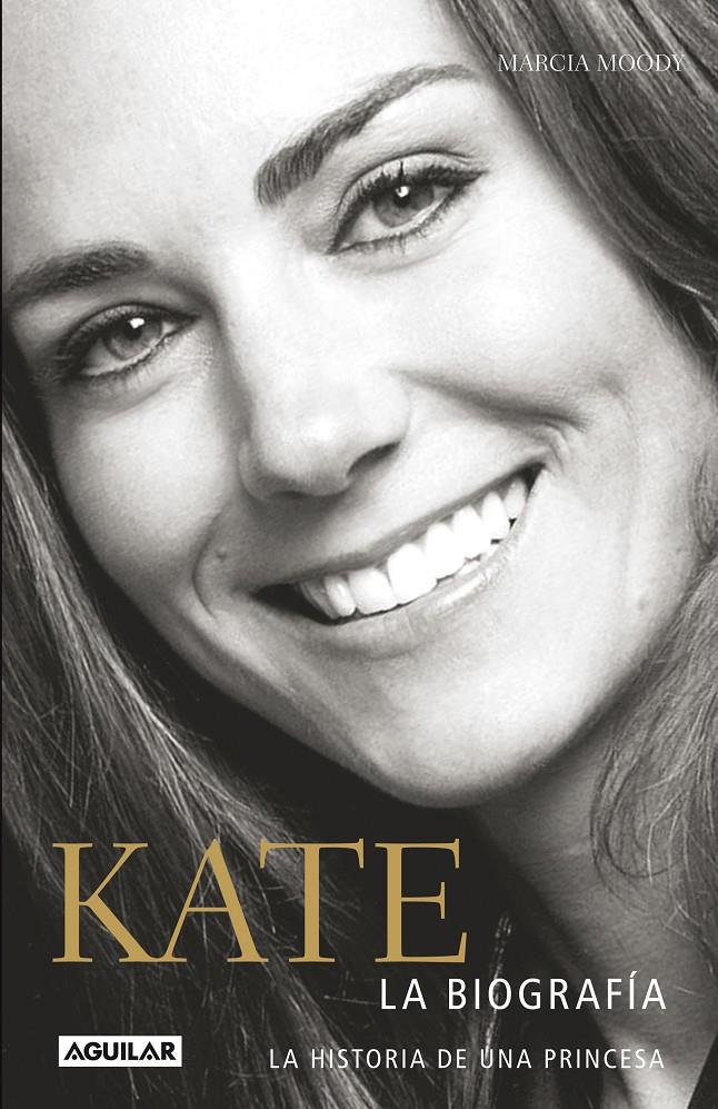 KATE. BIOGRAFÍA DE UNA PRINCESA | 9788403014169 | MOODY, MARCIA | Galatea Llibres | Llibreria online de Reus, Tarragona | Comprar llibres en català i castellà online