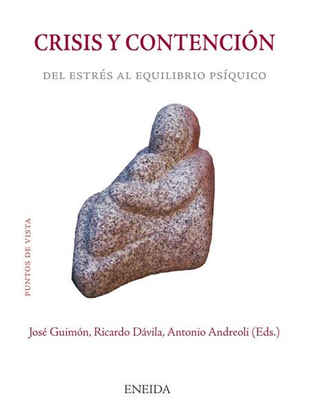 CRISIS Y CONTENCION : DEL ESTRES AL EQUILIBRIO PSIQUICO | 9788495427847 | GUIMON UGARTECHEA, JOSE (1943- )  [ET. AL.] | Galatea Llibres | Llibreria online de Reus, Tarragona | Comprar llibres en català i castellà online