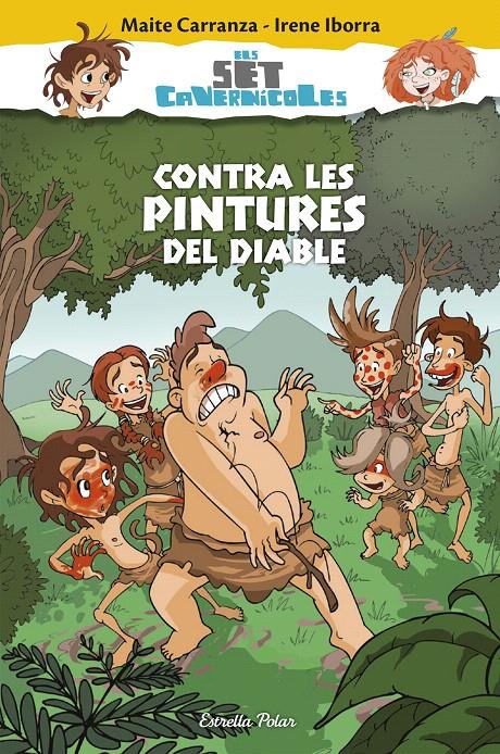 CONTRA LES PINTURES DEL DIABLE (ELS SET CAVERNÍCOLES, 2) | 9788490579817 | CARRANZA, MAITE; IBORRA, IRENE | Galatea Llibres | Llibreria online de Reus, Tarragona | Comprar llibres en català i castellà online