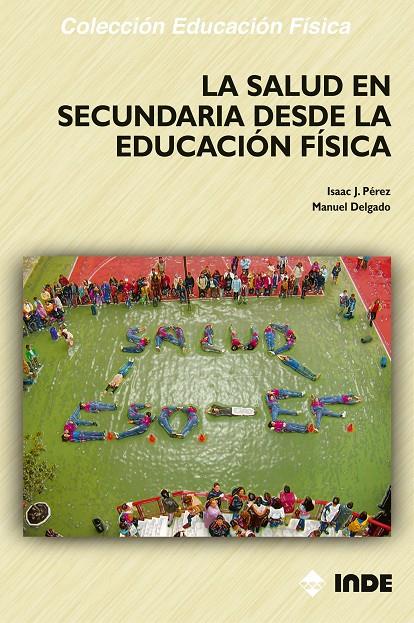 SALUD EN SECUNDARIA DESDE LA EDUCACION FISICA, LA | 9788497290456 | DELGADO FERNANDEZ, MANUEL (1965- ) | Galatea Llibres | Llibreria online de Reus, Tarragona | Comprar llibres en català i castellà online