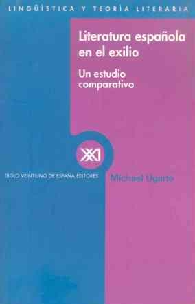 LITERATURA ESPAÑOLA EN ELEXILIO.UN ESTUDIO COMPARATIVO | 9788432310010 | UGARTE, MICHAEL | Galatea Llibres | Llibreria online de Reus, Tarragona | Comprar llibres en català i castellà online