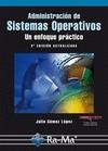 ADMINISTRACIÓN DE SISTEMAS OPERATIVOS. UN ENFOQUE PRÁCTICO. 2ª EDICIÓN | 9788499640822 | GÓMEZ LÓPEZ, JULIO | Galatea Llibres | Llibreria online de Reus, Tarragona | Comprar llibres en català i castellà online