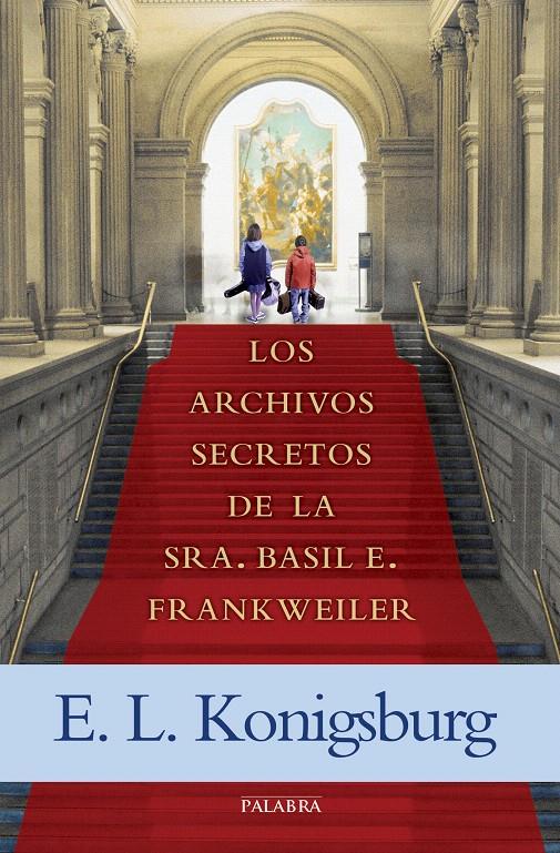 LOS ARCHIVOS SECRETOS DE LA SRA. BASIL E. FRANKWEILER | 9788490613559 | KONIGSBURG, E. L. | Galatea Llibres | Llibreria online de Reus, Tarragona | Comprar llibres en català i castellà online