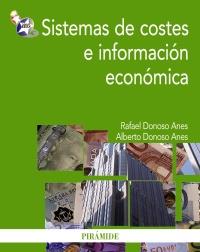 SISTEMAS DE COSTES E INFORMACION ECONOMICA | 9788436824483 | DONOSO ANES, RAFAEL/DONOSO ANES, ALBERTO | Galatea Llibres | Llibreria online de Reus, Tarragona | Comprar llibres en català i castellà online