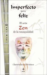 IMPERFECTO PERO FELIZ. EL ARTE ZEN DE LA TRANQUILIDAD | 9788441426658 | WEIDNER, CHRISTOPHER A | Galatea Llibres | Llibreria online de Reus, Tarragona | Comprar llibres en català i castellà online