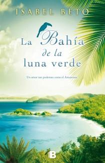 LA BAHÍA DE LA LUNA VERDE | 9788466652124 | BETO, ISABEL | Galatea Llibres | Llibreria online de Reus, Tarragona | Comprar llibres en català i castellà online