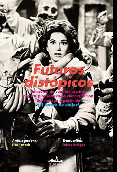 FUTUROS DISTÓPICOS | 9788412852714 | REED, KIT/K LE GUIN, URSULA/WILHELM, KATHE/WINGER HARRIS, CLARE/GLASER, ALICE/TIPTREE JR, JAMES/ZIMM | Galatea Llibres | Llibreria online de Reus, Tarragona | Comprar llibres en català i castellà online