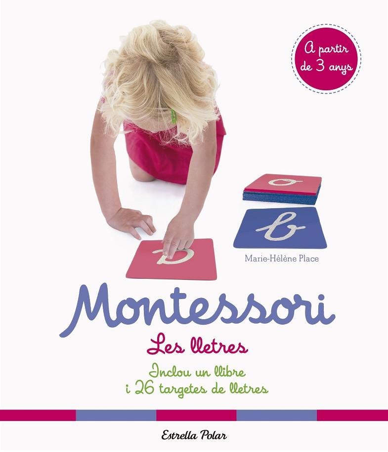 MONTESSORI. LES LLETRES | 9788491375791 | PLACE, MARIE HÉLÈNE | Galatea Llibres | Llibreria online de Reus, Tarragona | Comprar llibres en català i castellà online