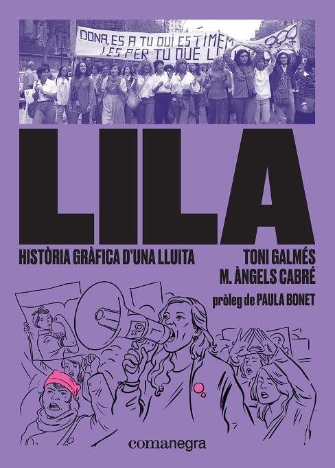 LILA: HISTÒRIA GRÀFICA D’UNA LLUITA | 9788417188832 | GALMÉS, TONI/CABRÉ, MARIA ÀNGELS | Galatea Llibres | Llibreria online de Reus, Tarragona | Comprar llibres en català i castellà online