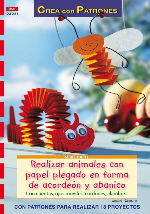 REALIZAR ANIMALES CON PAPEL PLEGADO EN FORMA DE ACORDEON Y ABANICO | 9788498741513 | TAUBNER, ARMIN | Galatea Llibres | Llibreria online de Reus, Tarragona | Comprar llibres en català i castellà online