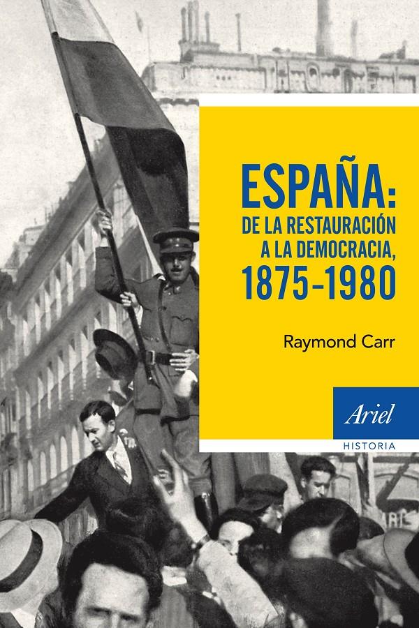 ESPAÑA: DE LA RESTAURACIÓN A LA DEMOCRACIA, 1875-1980 | 9788434422766 | CARR, RAYMOND | Galatea Llibres | Llibreria online de Reus, Tarragona | Comprar llibres en català i castellà online