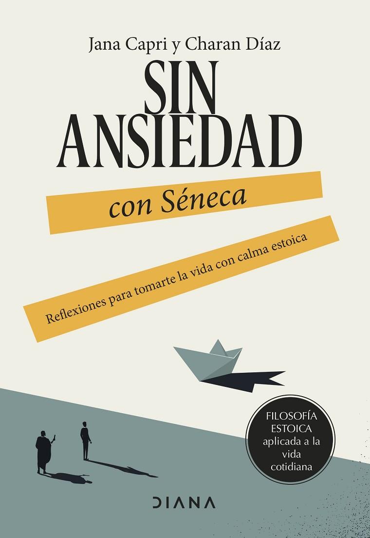 SIN ANSIEDAD CON SÉNECA | 9788411191517 | CAPRI, JANA/DÍAZ ARQUILLO, CHARAN | Galatea Llibres | Llibreria online de Reus, Tarragona | Comprar llibres en català i castellà online