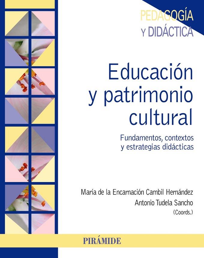 EDUCACIÓN Y PATRIMONIO CULTURAL | 9788436837605 | CAMBIL HERNÁNDEZ, MARÍA DE LA ENCARNACIÓN/TUDELA SANCHO, ANTONIO | Galatea Llibres | Llibreria online de Reus, Tarragona | Comprar llibres en català i castellà online