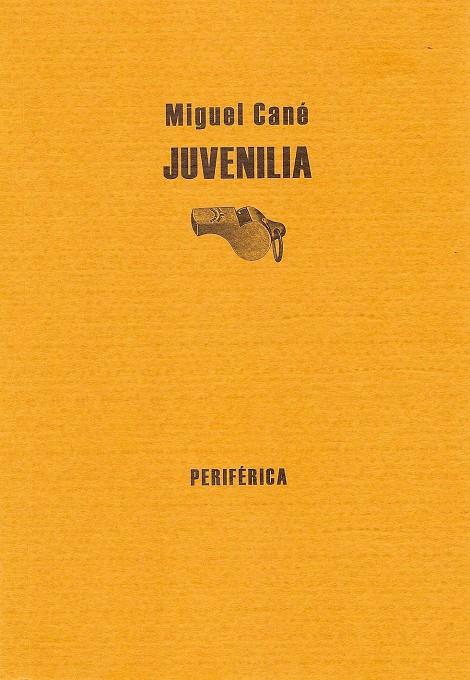 JUVENILIA | 9788493474638 | CANE, MIGUEL (1851-1905) | Galatea Llibres | Librería online de Reus, Tarragona | Comprar libros en catalán y castellano online