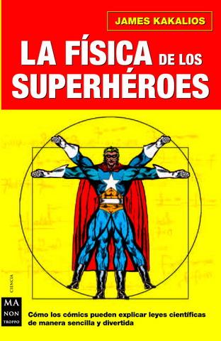 FISICA DE LOS SUPERHEROES, LA | 9788496222724 | KAKALIOS, JAMES | Galatea Llibres | Llibreria online de Reus, Tarragona | Comprar llibres en català i castellà online