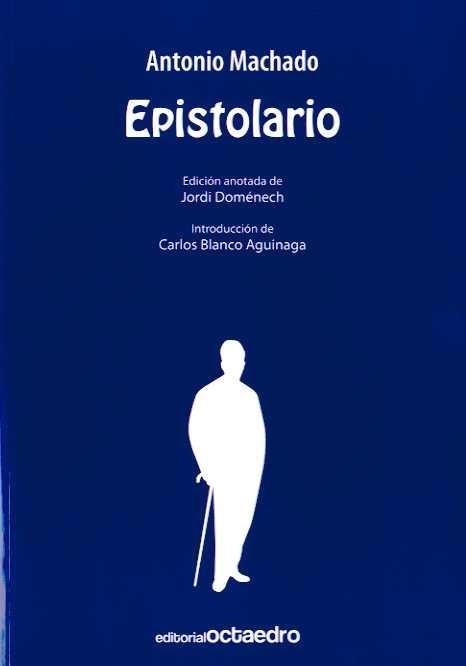 EPISTOLARIO ANTONIO MACHADO | 9788480639767 | MACHADO, ANTONIO | Galatea Llibres | Llibreria online de Reus, Tarragona | Comprar llibres en català i castellà online