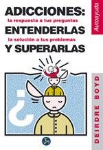 ADICIONES: ENTENDERLAS Y SUPERARLAS | 9788488066794 | BOYD, DEIRDRE | Galatea Llibres | Librería online de Reus, Tarragona | Comprar libros en catalán y castellano online