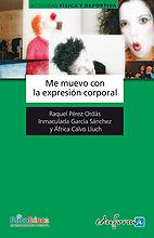 ME MUEVO CON LA EXPRESIÓN CORPORAL | 9788467627824 | CABERO ALMENARA, JULIO | Galatea Llibres | Librería online de Reus, Tarragona | Comprar libros en catalán y castellano online