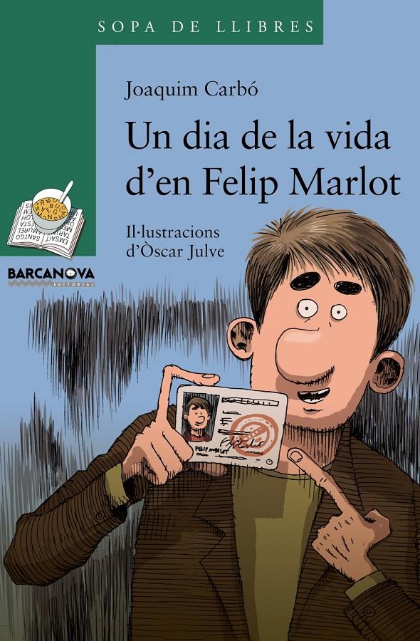 DIA DE LA VIDA D'EN FELIP MARLOT | 9788448928339 | CARBÓ MASLLORENS, JOAQUIM | Galatea Llibres | Llibreria online de Reus, Tarragona | Comprar llibres en català i castellà online