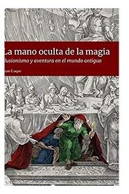 HISTORIA DE LA MAGIA | 9788411310086 | LUQUE, JUAN | Galatea Llibres | Llibreria online de Reus, Tarragona | Comprar llibres en català i castellà online